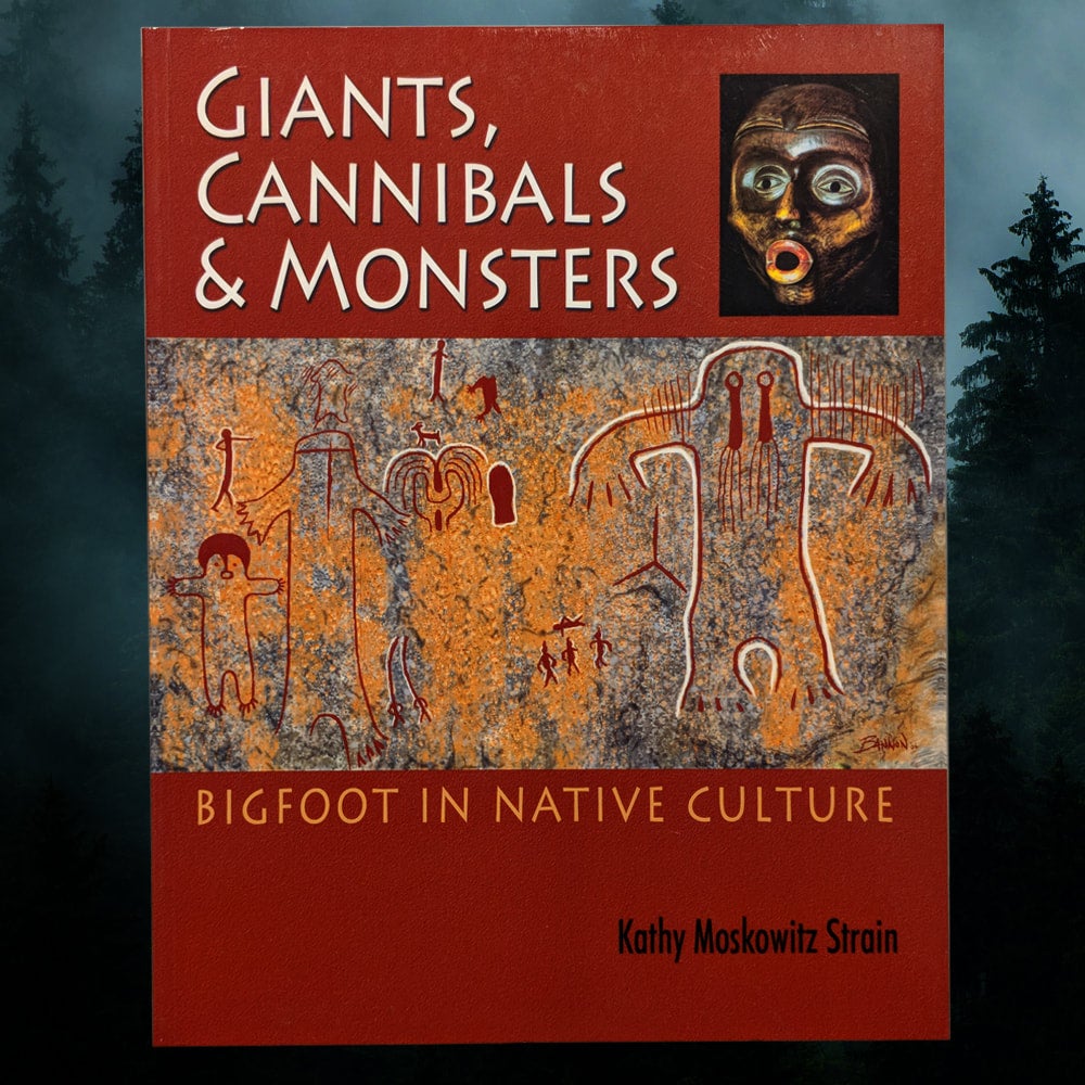 Book - Giants, Cannibals & Monsters: Bigfoot in Native Culture Book ...